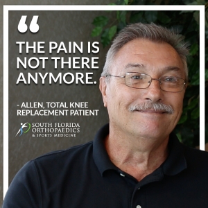 Total Knee Replacement Patient Quote - South Florida Orthopaedics