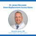Dr. Jones discusses Knee Replacement Success Rates
